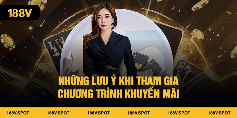 Những lưu ý khi tham gia chương trình khuyến mãi